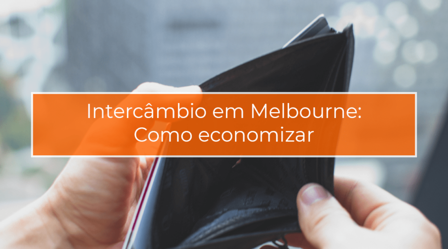 Carteira vazia, Intercâmbio em melbourne, como economizar