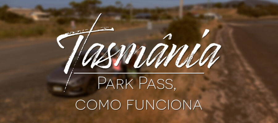 Park Pass Tasmania - Como funciona